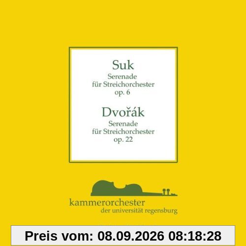 Josef Suk: Serenade für Streichorchester op. 6 / Antonin Dvorak: Serenade für Streichorchester op. 22