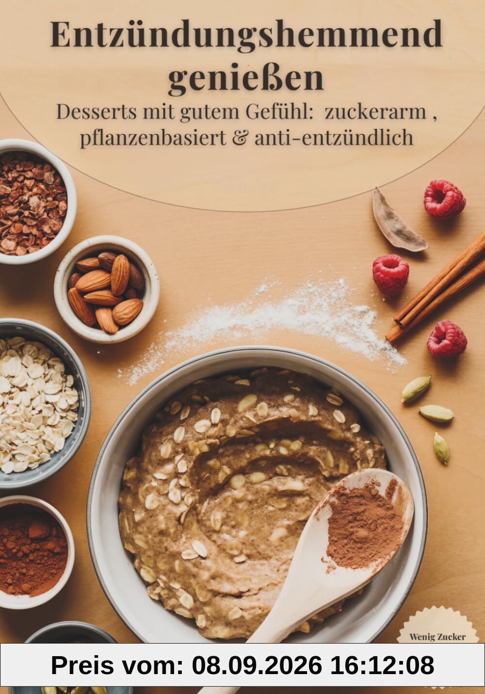 Entzündungshemmend Genießen – Desserts für Körper & Seele: Anti-entzündliche Rezepte: Zuckerarm, pflanzenbasiert & voller Geschmack