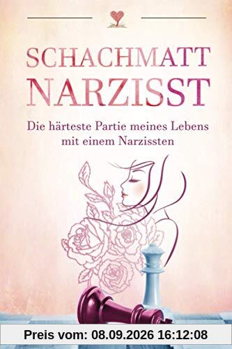 Schachmatt Narzisst: Die härteste Partie meines Lebens mit einem Narzissten