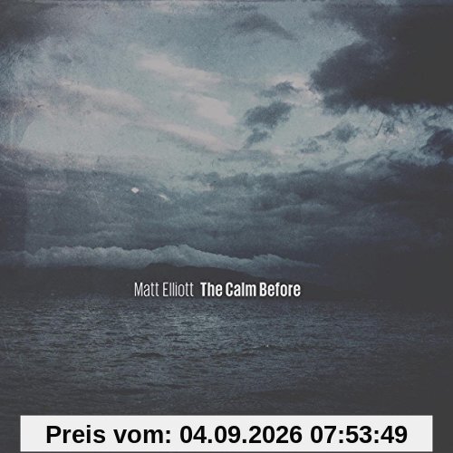Matt Elliott The Calm Before