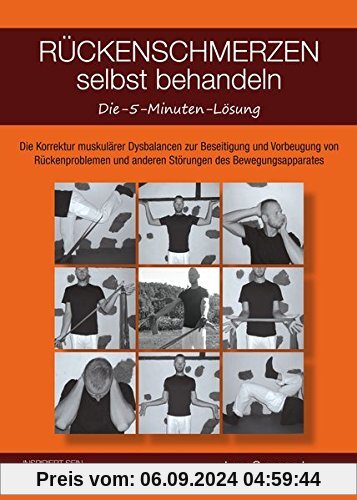 Rückenschmerzen selbst behandeln: Die 5-Minuten-Lösung: Muskuläre Dysbalancen als Ursache für Beschwerden des Bewegungsa