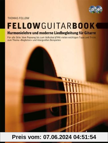 Fellow Guitar Book: Harmonielehre und moderne Liedbegleitung für Gitarre. Gitarre. Ausgabe mit CD + DVD.: Für alle Stile