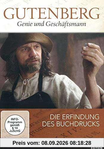 Gutenberg - Genie und Geschäftsmann - Die Erfindung des Buchdrucks
