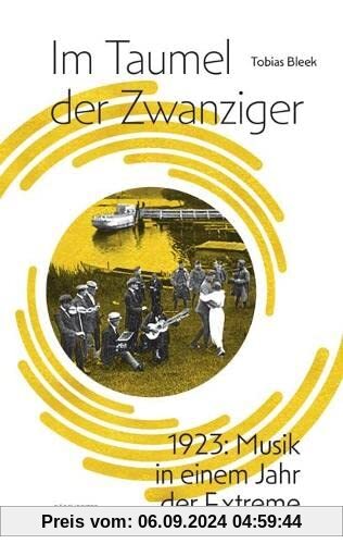 Im Taumel der Zwanziger: 1923: Musik in einem Jahr der Extreme