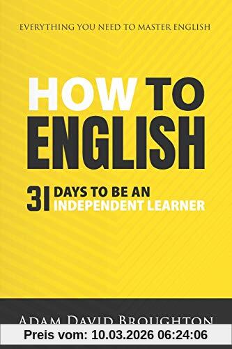 Broughton, Adam David How To English, 31 Days To Be An Independent Learner