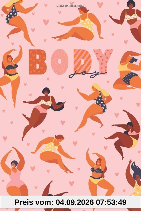 Body Joy - Food & Fitness Journal: A 90 Day Meal and Workout Planner for Weight Loss and Diet Plans. Includes Progress Reports & Mindfulness Prompts
