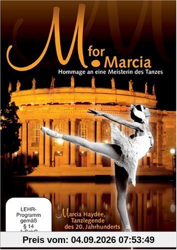 M. for Marcia - Marcia Haydée Tanzlegende des 20. Jahrhunderts