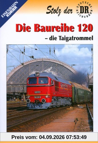 Die Baureihe 120 - Die Taigatrommel