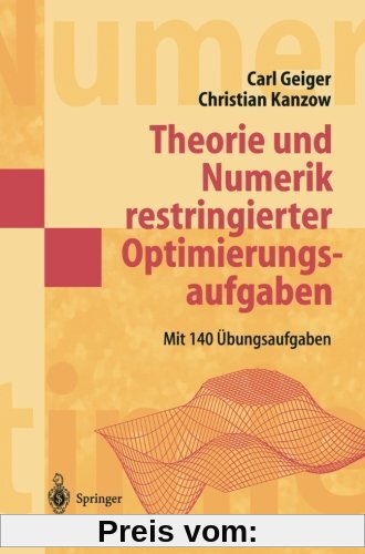 Theorie und Numerik restringierter Optimierungsaufgaben (Springer-Lehrbuch Masterclass)