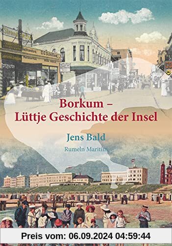 Borkum - Lüttje Geschichte der Insel