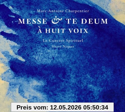 Stéphanie Revidat Marc-Antoine Charpentier, Messe (H.3) / Te Deum à Huit Voix (H.145)