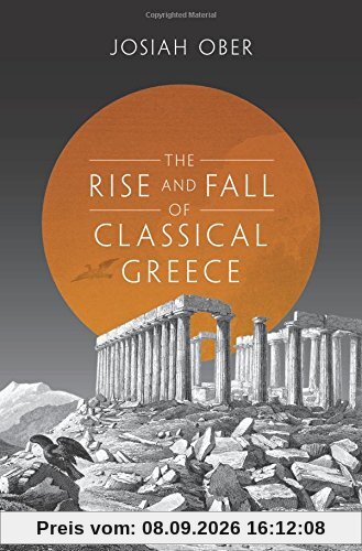 Rise and Fall of Classical Greece (Princeton History of the Ancient World)