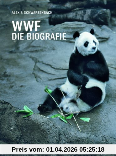 WWF Die Biografie. 50 Jahre Naturschutz im Zeichen des Pandabären