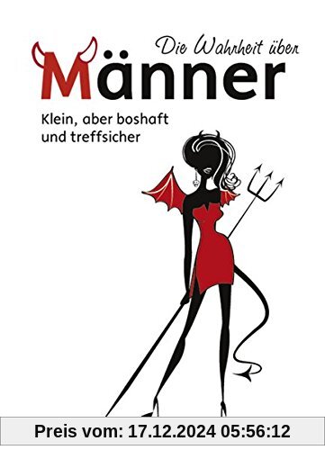 Die Wahrheit über Männer: Klein, aber boshaft und treffsicher