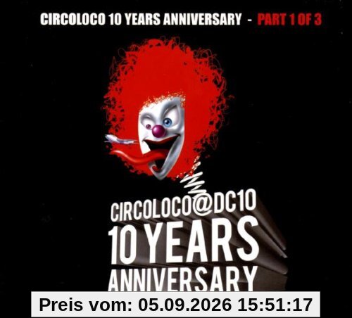 Circoloco 10 Years Anniversary (Mixed by Tania Vulcano & Sossa)