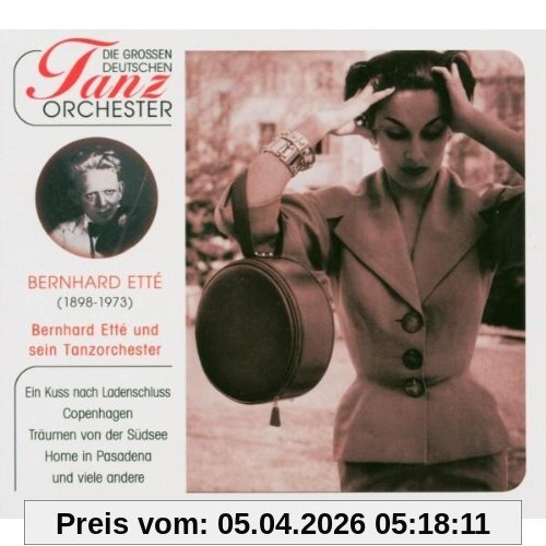 Bernhard Ette & sein Tanzorchester Die Grossen Deutschen Tanzorchester