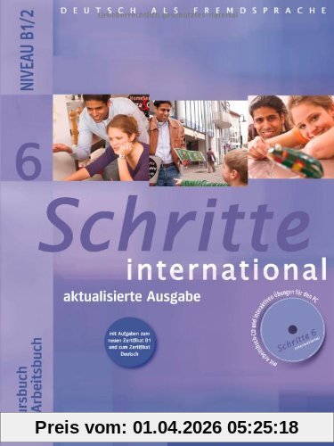 Schritte international 6: Deutsch als Fremdsprache / Kursbuch + Arbeitsbuch mit Audio-CD zum Arbeitsbuch und interaktiven Übungen - aktualisierte Ausgabe