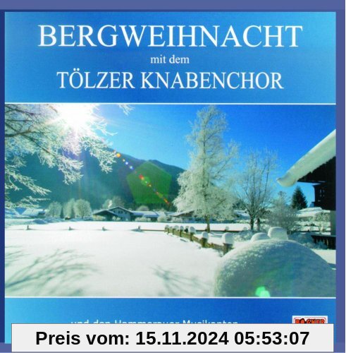 Bergweihnacht mit dem Tölzer Knabenchor