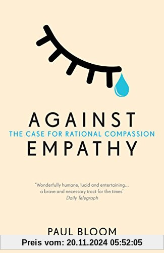 Against Empathy: The Case for Rational Compassion