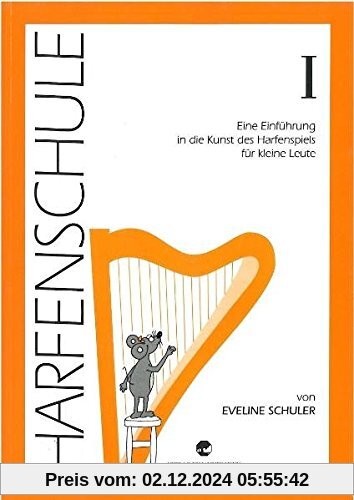 Harfenschule. Eine Einführung in die Kunst des Harfenspiels für kleine Leute / Harfenschule. Eine Einführung in die Kuns