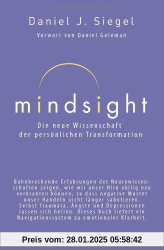 Mindsight - Die neue Wissenschaft der persönlichen Transformation: Vorwort von Daniel Goleman