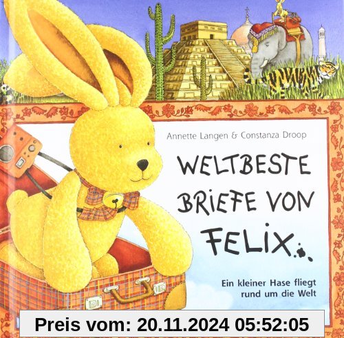 Weltbeste Briefe von Felix: Ein kleiner Hase fliegt rund um die Welt