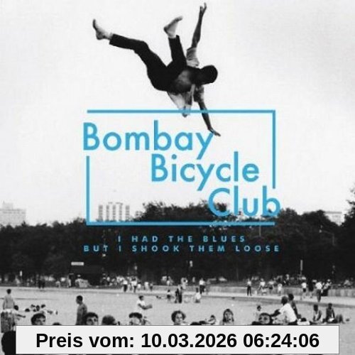 Bombay Bicycle Club I Had The Blues, But I Shook Them Loose