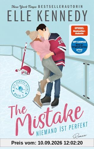 The Mistake – Niemand ist perfekt (Off-Campus 2): Roman | Die Buchvorlage zur Amazon Prime Serie | Hockey Romance über einen Player, der eine Abfuhr kassiert und jetzt alles gibt