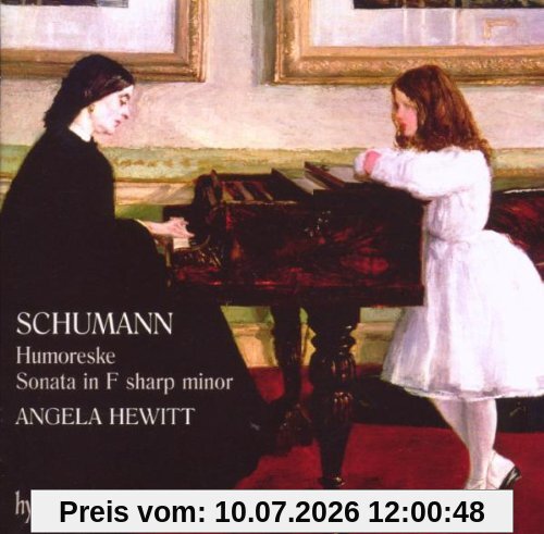 Angela Hewitt Schumann, Humoreske & Klaviersonate Op.11