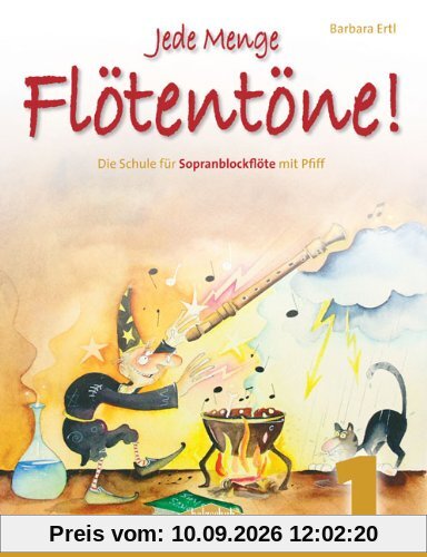 Jede Menge Flötentöne Band 1: Die Schule für Sopranblockflöte mit Pfiff