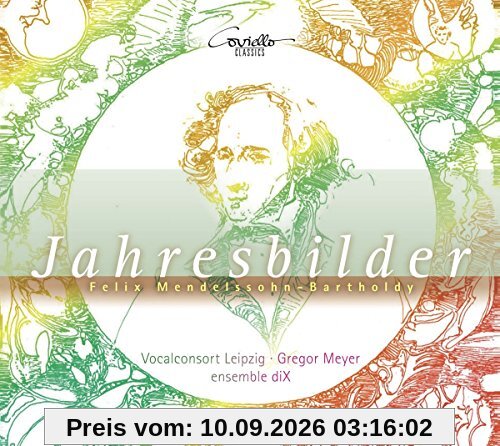 Mendelssohn Bartholdy: Jahresbilder - Lieder und Klavierwerke für Chor und Ensemble
