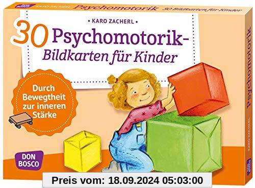 30 Psychomotorik-Bildkarten für Kinder: Durch Bewegtheit zur inneren Stärke (Körperarbeit und innere Balance)