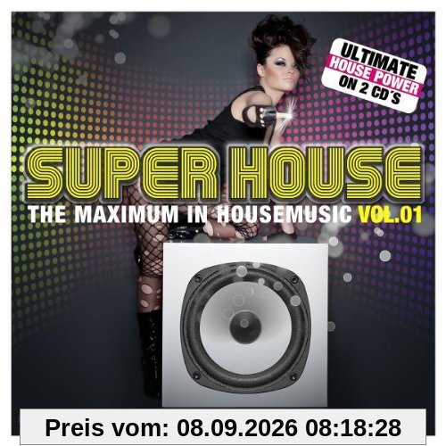 Super House Vol.1-the Maximum in Housemusic