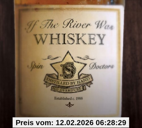 Spin Doctors If The River Was Whiskey