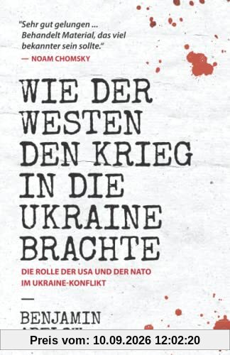 Wie der Westen den Krieg in die Ukraine Brachte: Die Rolle der USA und der NATO im Ukraine-Konflikt