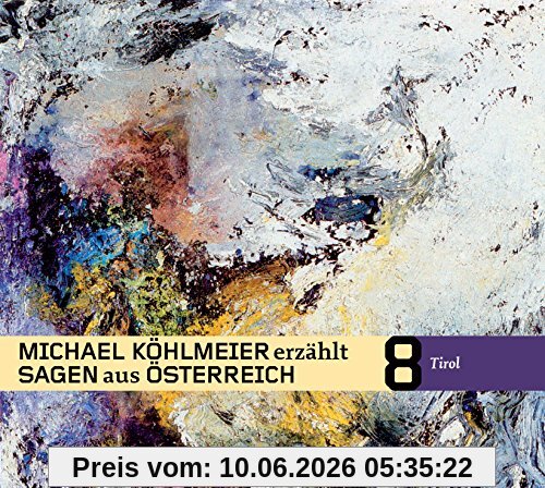 Michael Köhlmeier erzählt Sagen aus Österreich: Tirol