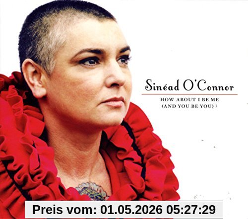 Sinead O'Connor How About I Be Me (and You Be You)
