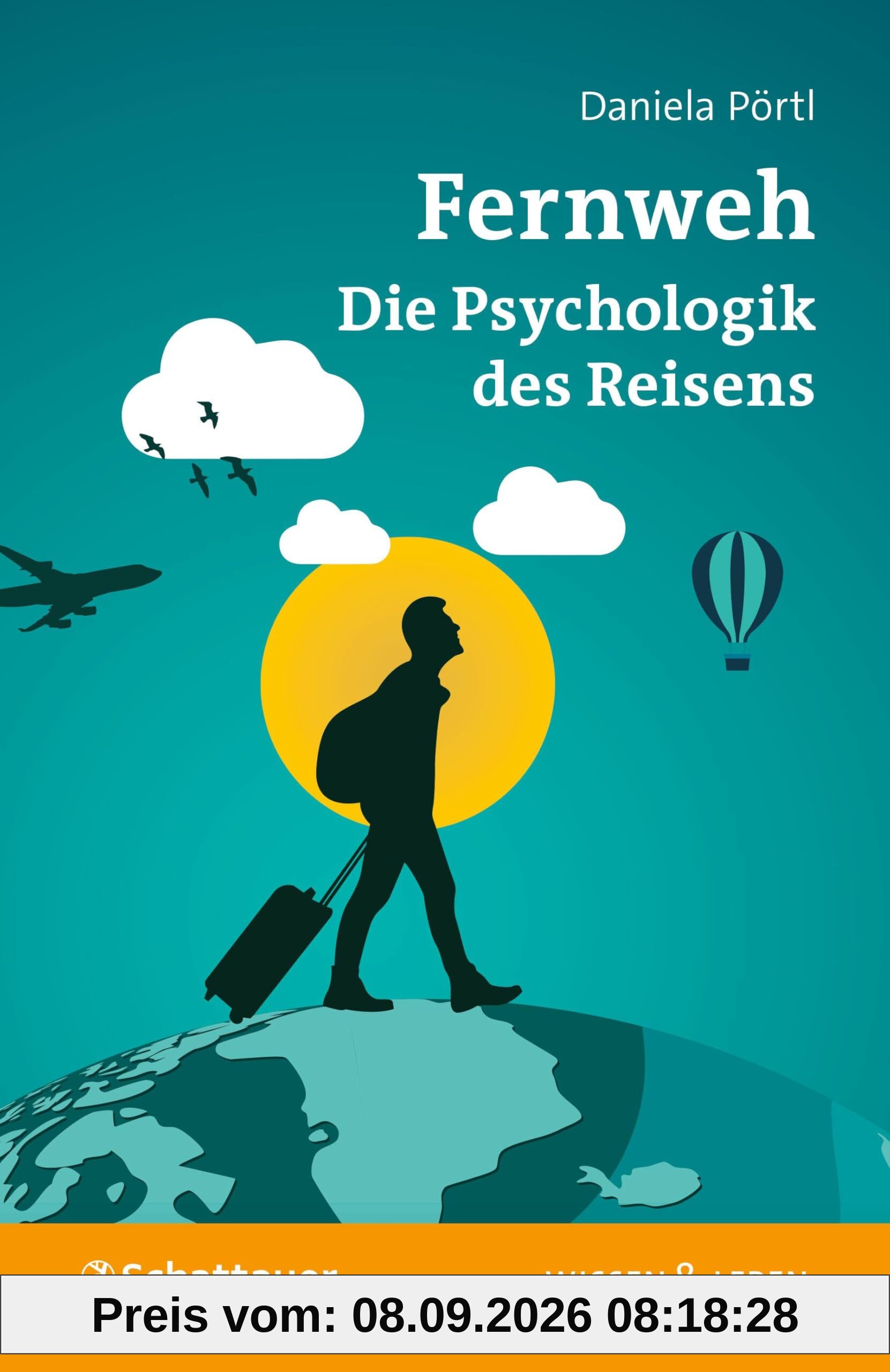 Fernweh: Die Psychologik des Reisens
