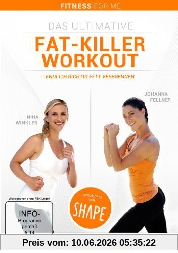Fitness For Me: Das ultimative Fat-Killer Workout - Endlich richtig Fett verbrennen