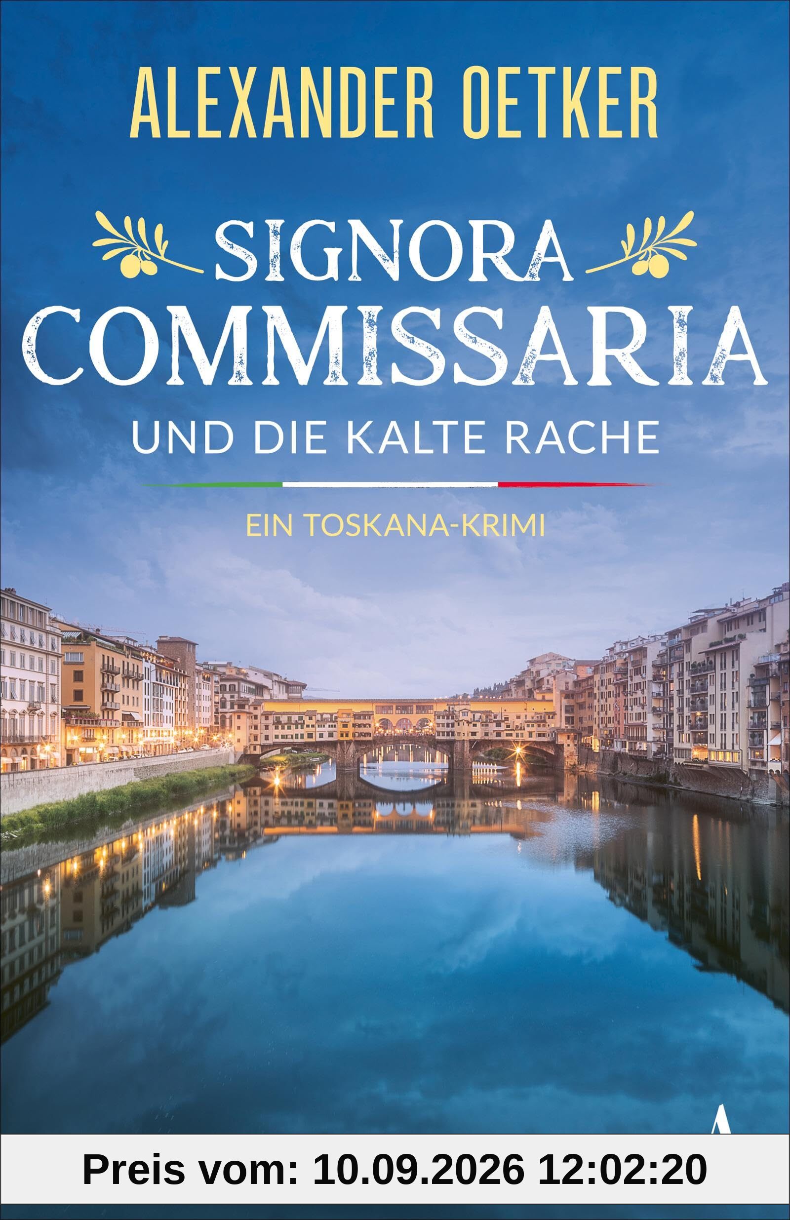 Signora Commissaria und die kalte Rache: Ein Toskana-Krimi | Das originellste Ermittlerteam der traumhaften, tödlichen Toskana ist zurück! (Giulia Ferrari ermittelt, Band 3)
