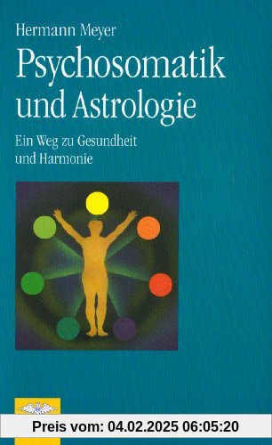 Psychosomatik und Astrologie: Ein  Weg zu Gesundheit und Harmonie