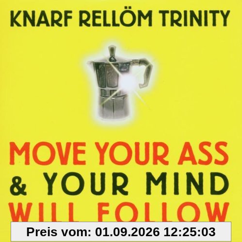 Move Your Ass & Your Mind Will Follow