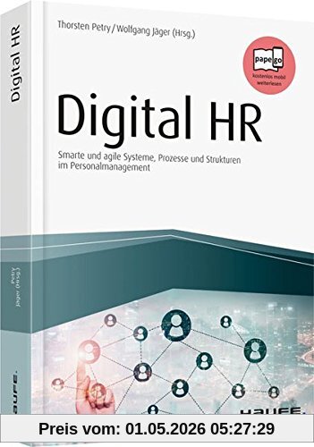 Digital HR: Smarte und agile Systeme, Prozesse und Strukturen im Personalmanagement (Haufe Fachbuch)