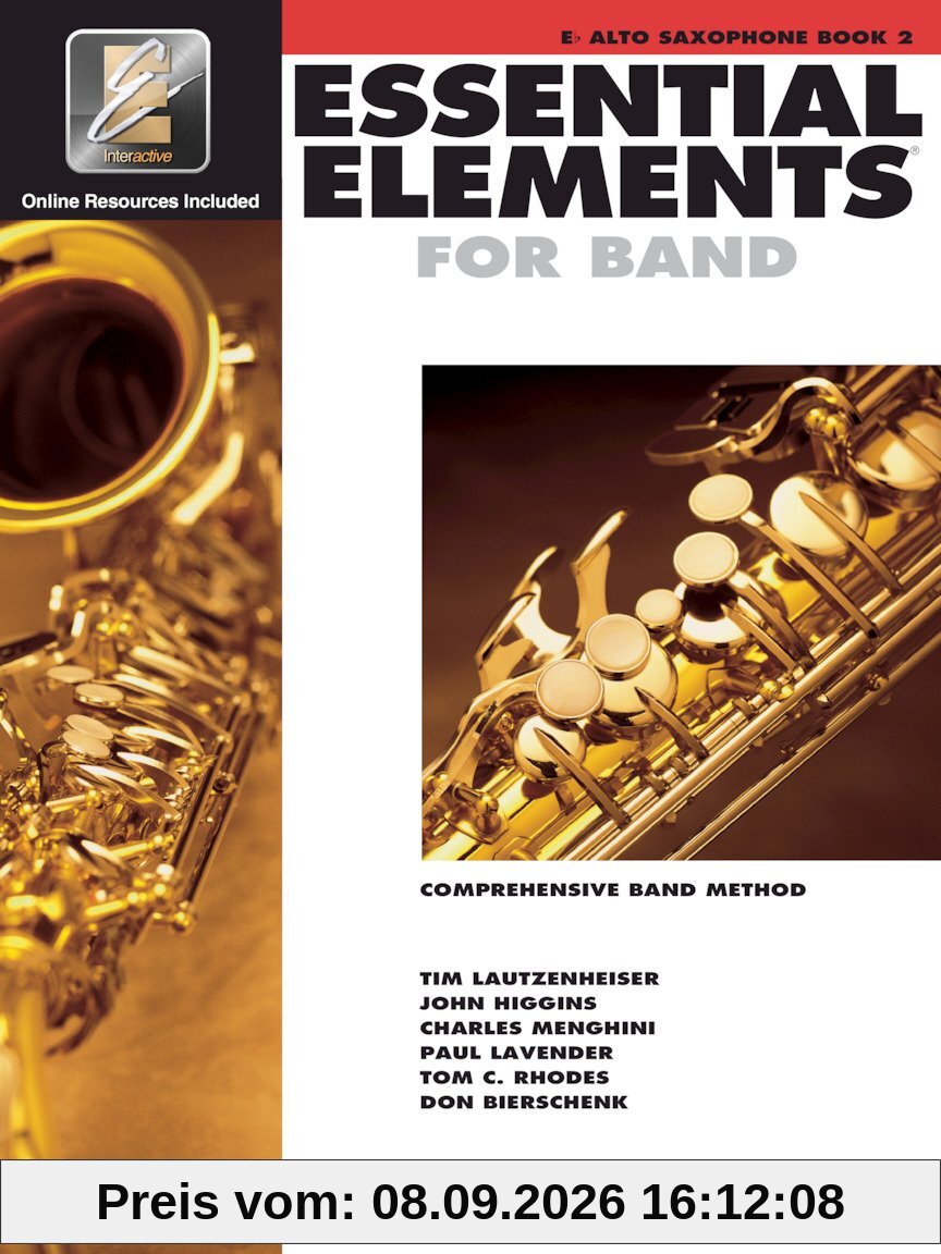 Essential Elements for Band – Eb-Altsaxophon Buch 2 mit EEi Online-Ressourcen | Alt-Saxophon-Lehrbuch und Noten für Schüler und Lehrer von Schulbands ... Band Method : Alto Saxophone Book 2