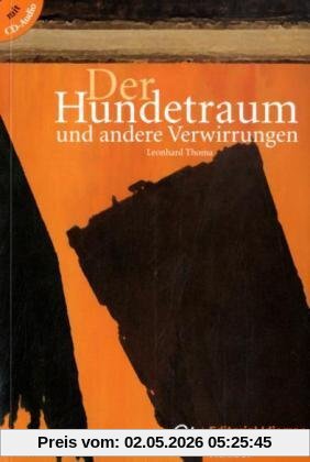 Der Hundetraum und andere Verwirrungen: Deutsch als Fremdsprache / Buch mit Audio-CD: 12 Lesetexte für Lerner der Grundstufe