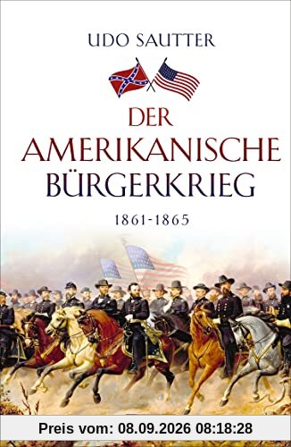 Der Amerikanische Bürgerkrieg: 1861-1865