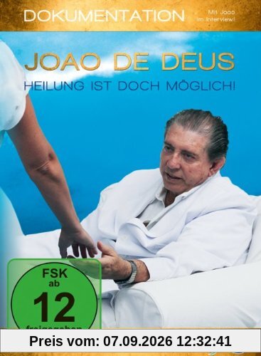 Joao de Deus - Heilung ist doch möglich!