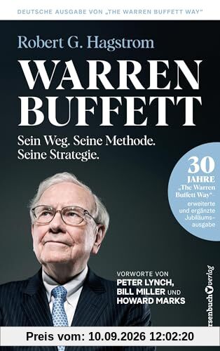 Warren Buffett: Sein Weg. Seine Methode. Seine Strategie.: 30 Jahre The Warren Buffett Way - Erweiterte und ergänzte Jubiläumsausgabe