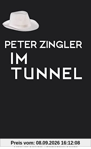 Im Tunnel: Roman in zwei Teilen