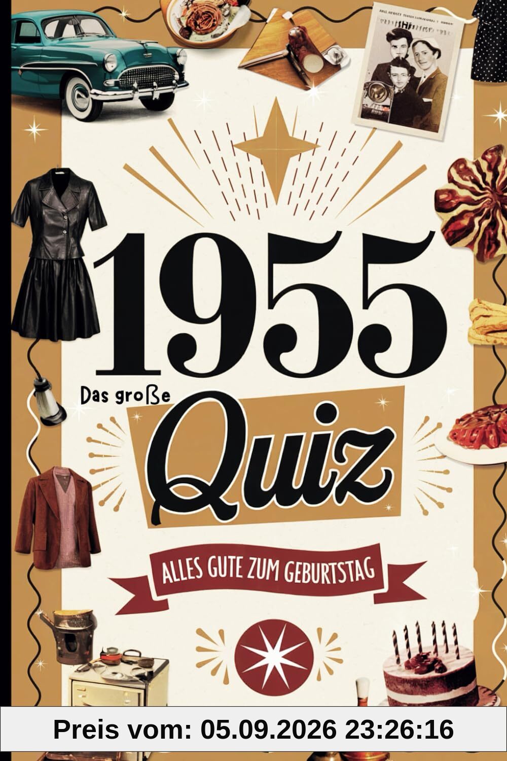 1955 – Das große Quiz: Das perfekte Geschenk zum 70. Geburtstag mit spannenden Fragen und unterhaltsamen Erinnerungen aus dem Jahr 1955